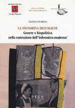 La signorina dell'igiene. Genere e biopolitica nella costruzione dell'«infermiera moderna»