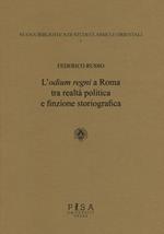 L' «odium regni» a Roma tra realtà politica e finzione storiografica