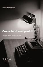 Cronache di anni perduti. Avvocati e avvocature