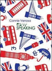 Easy speaking. Ediz. italiana - Connie Venosa - copertina