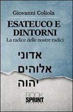 Esateuco e dintorni. Alla radice delle nostre radici