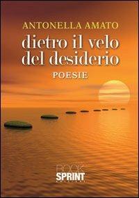 Dietro il velo del desiderio - Antonella Amato - copertina