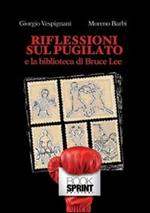 Riflessioni sul pugilato e la biblioteca di Bruce Lee