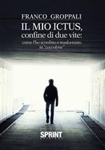 Il mio ictus, confine di due vite. Come l'ho sconfitto e trasformato in «coccolone»