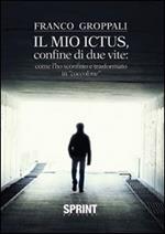 Il mio ictus, confine di due vite. Come l'ho sconfitto e trasformato in «coccolone»