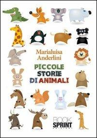 Piccole storie di animali - Marialuisa Anderlini - copertina