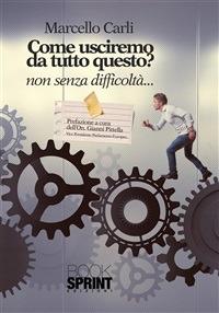 Come usciremo da tutto questo? Non senza difficoltà... - Marcello Carli - ebook