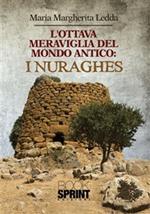 L' ottava meraviglia del mondo antico: i nuraghes