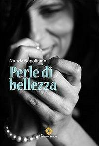 Perle di bellezza. I consigli di Ciro Florio - Nunzia Napolitano - copertina