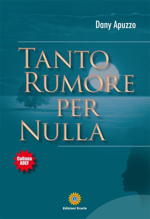 Tanto rumore per nulla - Dany Apuzzo - copertina