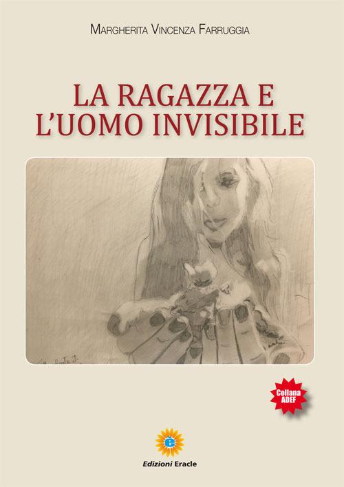 La ragazza e l'uomo invisibile - Margherita Vincenza Farruggia - copertina