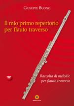 Il mio primo repertorio per flauto traverso. Raccolta di melodie per flauto traverso