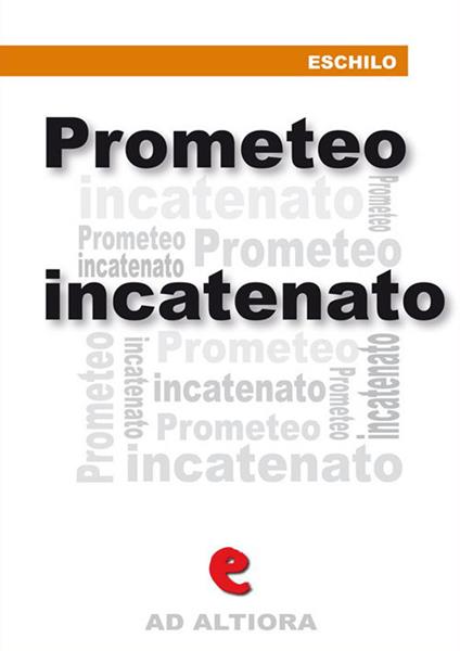 Prometeo Incatenato - Eschilo - ebook