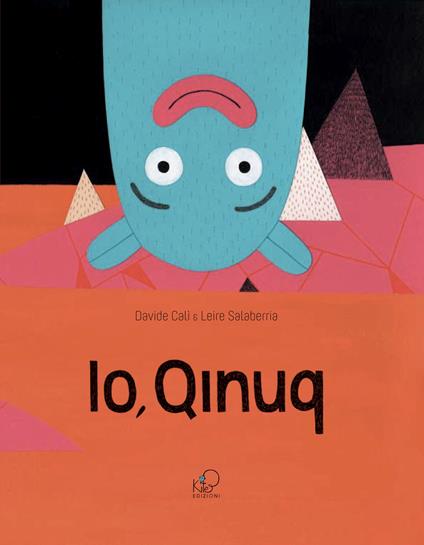 Io, Qinuq. Ediz. illustrata - Davide Calì - copertina