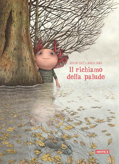 Il richiamo della palude. Ediz. a colori - Davide Calì - copertina