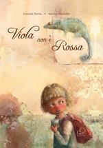 Viola non è rossa. Ediz. illustrata