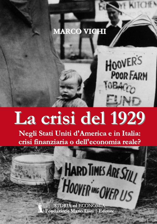 La crisi del 1929. Negli Stati Uniti d'America e in Italia: crisi finanziaria o dell'economia reale? - Vichi Marco - copertina