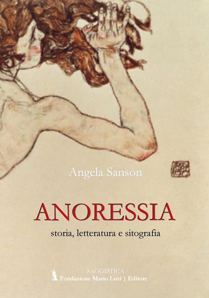 Anoressia. Storia, letteratura e sitografia - Angela Sanson - copertina