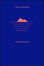 The land seen from the sea. Ediz. illustrata