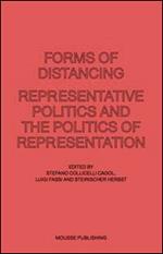 Forms of distancing. Representative politics and the politics of representation. Ediz. illustrata