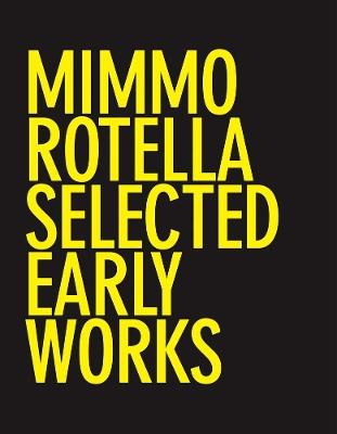 Mimmo Rotella: Selected Early Works. Ediz. illustrata - copertina