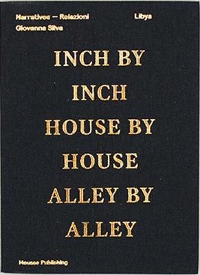 Libya: inch by inch, house by house, alley by alley. Ediz. inglese e araba - Giovanna Silva - copertina