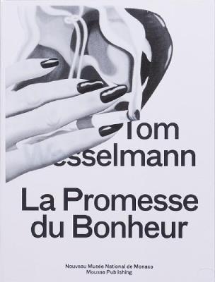 Tom Wesselmann. La promesse du bonheur. Ediz. illustrata - copertina