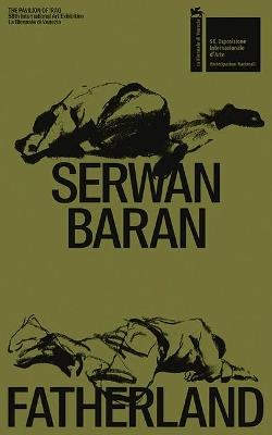 Serwan Baran. Fatherland. The Iraqi pavilion – 58th international art exhibition, La Biennale di Venezia. Catalogo della mostra (Venezia, 11 maggio-24 novembre 2019). Ediz. illustrata - copertina