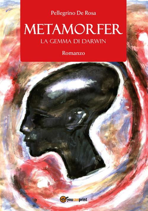 Metamorfer. La gemma di Darwin - Pellegrino De Rosa - ebook