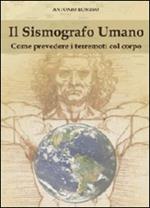 Il sismografo umano. Come prevedere i terremoti con il corpo