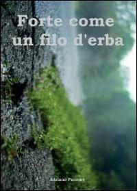 Forte come un filo d'erba - Adriano Perrone - copertina