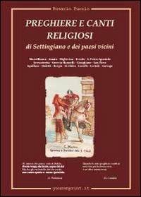 Preghiere e canti religiosi di Settingiano e dei paesi vicini - Rosario Puccio - copertina