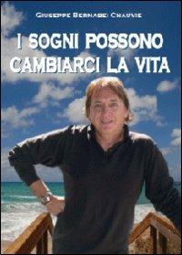 I sogni possono cambiarci la vita - Giuseppe Bernabei Chauvie - copertina