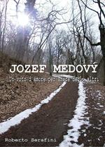 Jozef Medovy. Un voto d'amore per amore degli altri