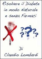 Risolvere il diabete in modo naturale e senza farmaci