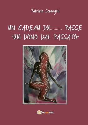 Un cadeau du... passè. Un dono dal passato - Patrizia Serangeli - copertina