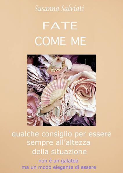 Fate come me - Susanna Salviati - ebook