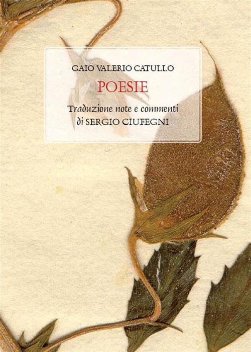 poesie di Catullo - Sergio Ciufegni - ebook