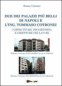 Due dei palazzi più belli di Napoli e l'ing. Tommaso Cotronei - Bruno Cotronei - copertina