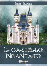 Il castello incantato - Patrizia Pinna - copertina