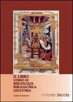 Il libro. Corso di bibliologia Biblioiat