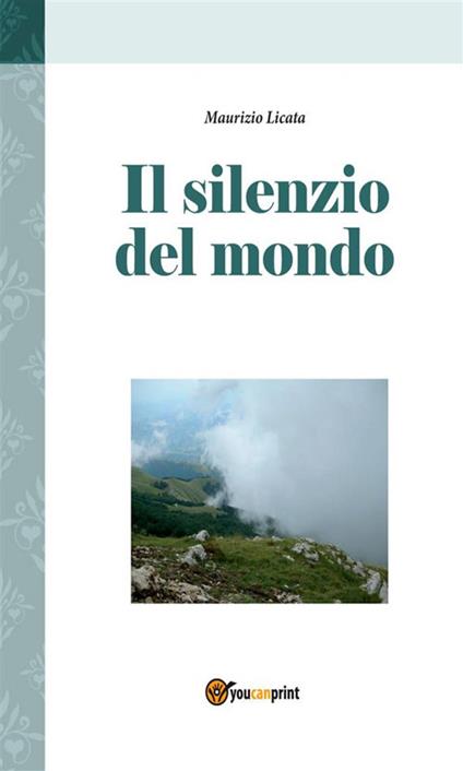 Il silenzio del mondo - Maurizio Licata - ebook