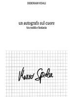 Un autografo sul cuore. Tra realtà e fantasia