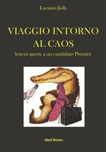 Viaggio intorno al caos. Lettera aperta a un candidato premier