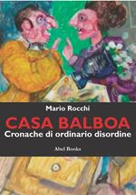 Casa Balboa. Cronache di ordinario disordine