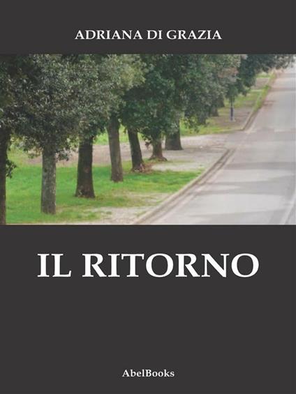 Il ritorno - Adriana Di Grazia - ebook