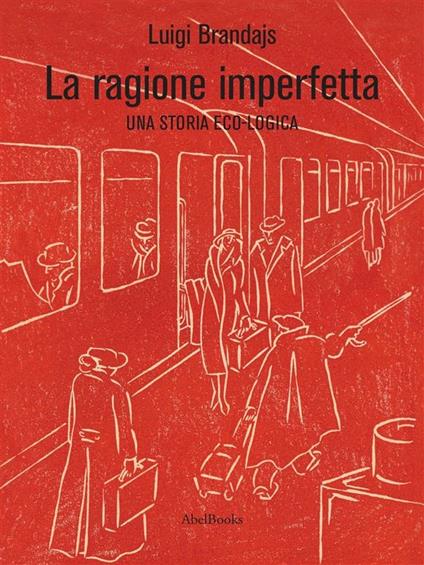 La ragione imperfetta - Luigi Brandajs - ebook