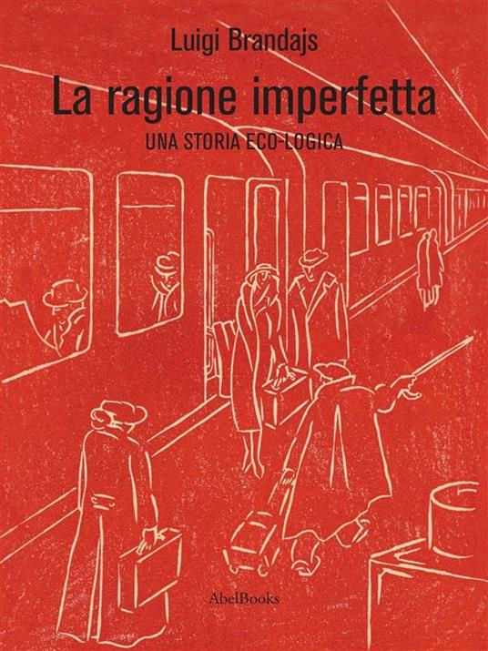 La ragione imperfetta - Luigi Brandajs - ebook