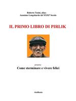 Il primo libro di Pirlk ovvero: come sterminare e vivere felici