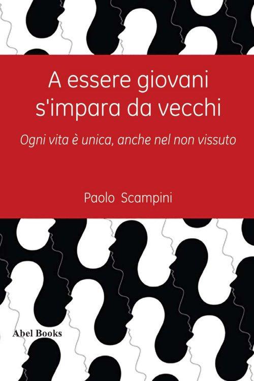 A essere giovani si impara da vecchi - Paolo Scampini - ebook